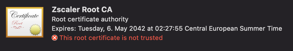 Zscaler Root CA not trusted /2022/deploy-zscaler-to-macos/zscaler-cert-not-trusted.png#center
